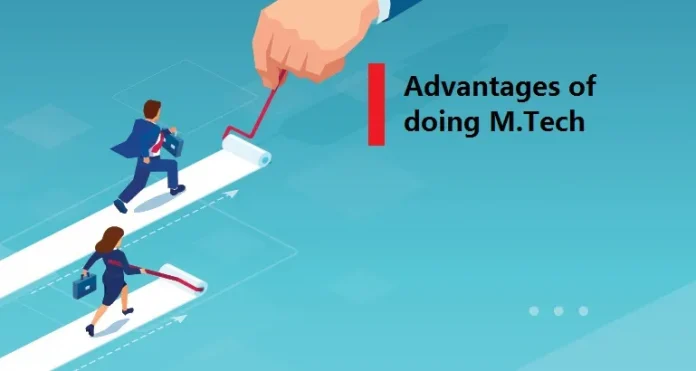 Advantages of Doing M.Tech after B.Tech