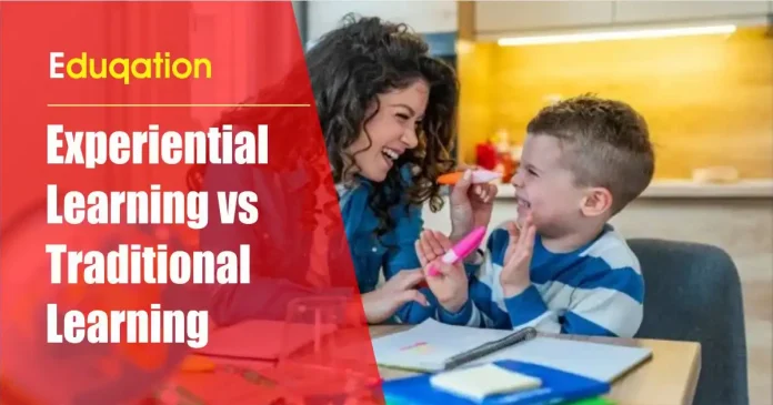 Experiential Learning vs Traditional Learning