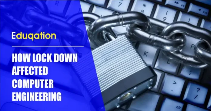 How lock down affected computer engineering